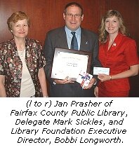 Jan Prasher of Fairfax County Public Library, Delegate Mark Sickles, and Library Foundation Executive Director, Bobbi Longworth (L to R).